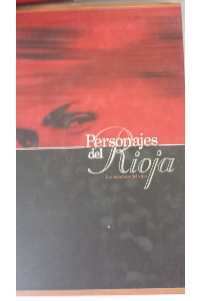 PERSONAJES DEL RIOJA. Los nombres del vino  / PERSONALITIES OF RIOJA. The names behind the wine